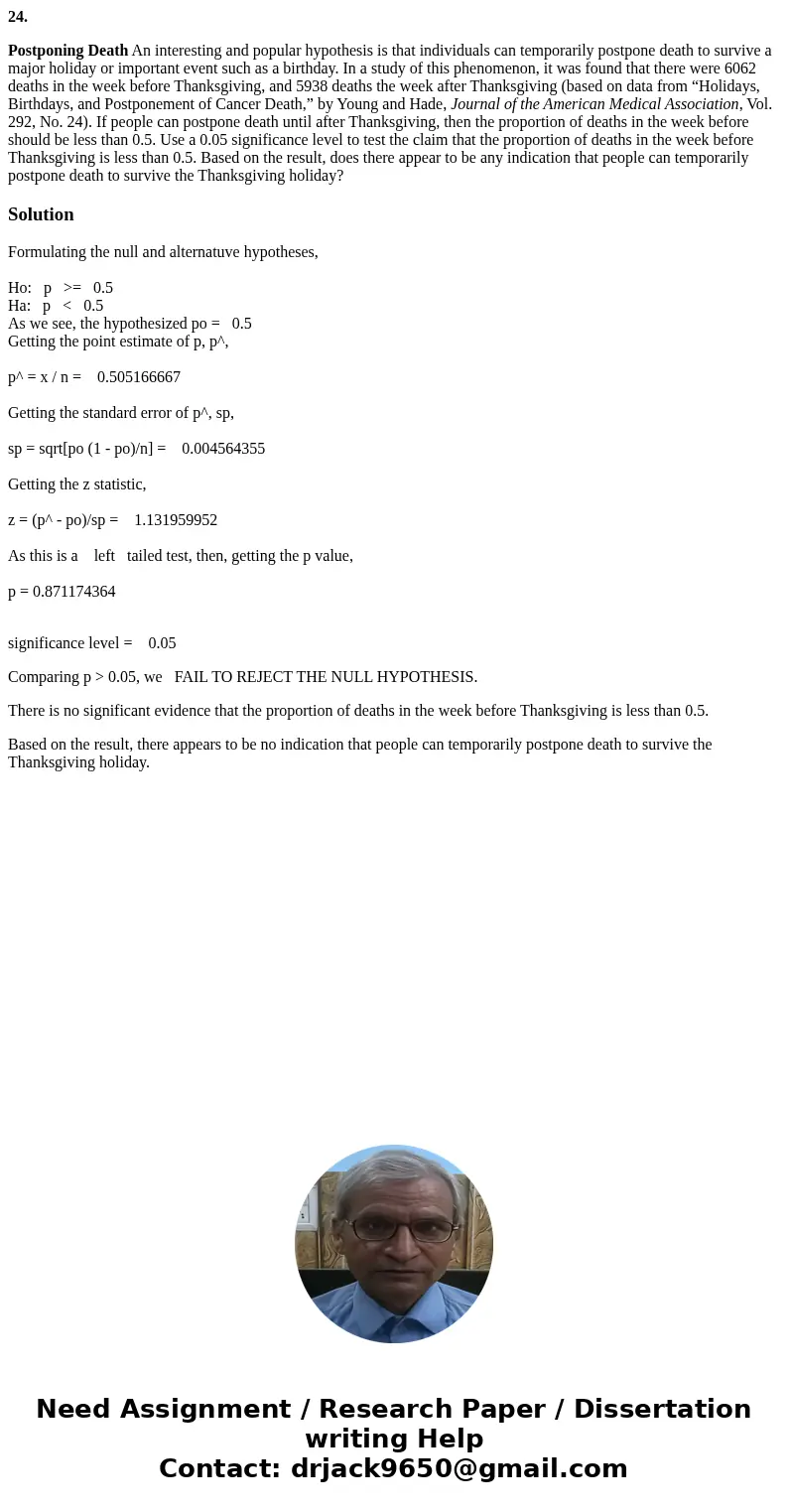 24. Postponing Death An interesting and popular hypothesis is that individuals can temporarily postpone death to survive a major holiday or important event such 24. Postponing Death An interesting and popular hypothesis is that individuals can temporarily postpone death to survive a major holiday or important event such