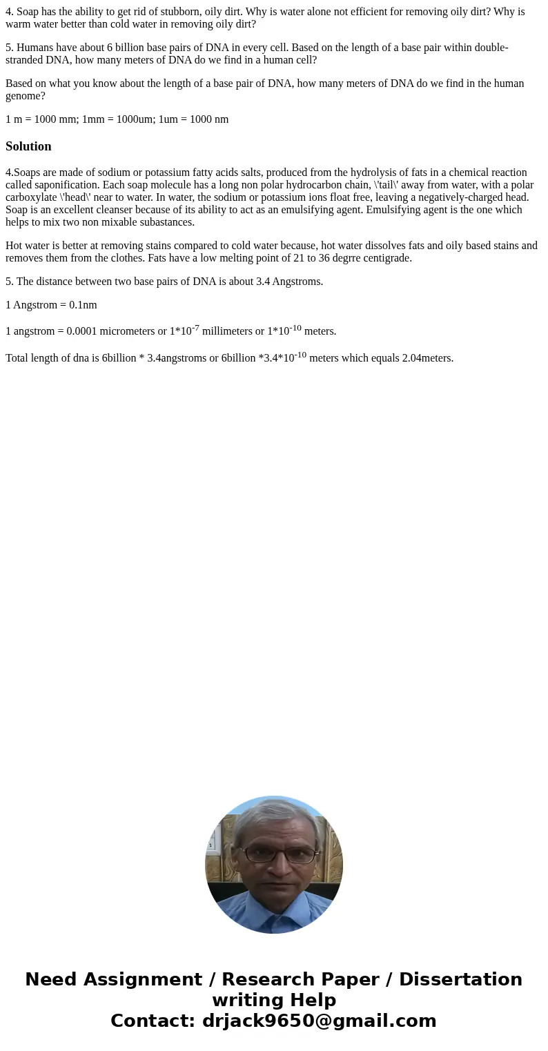 4. Soap has the ability to get rid of stubborn, oily dirt. Why is water alone not efficient for removing oily dirt? Why is warm water better than cold water in  4. Soap has the ability to get rid of stubborn, oily dirt. Why is water alone not efficient for removing oily dirt? Why is warm water better than cold water in