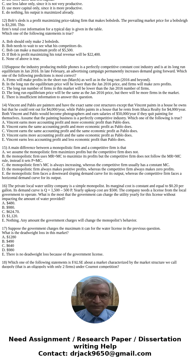 5) Which one of the following statements about a firm’s cost curves is true? A. The average variable cost curve only includes explicit costs. B. Increases in in