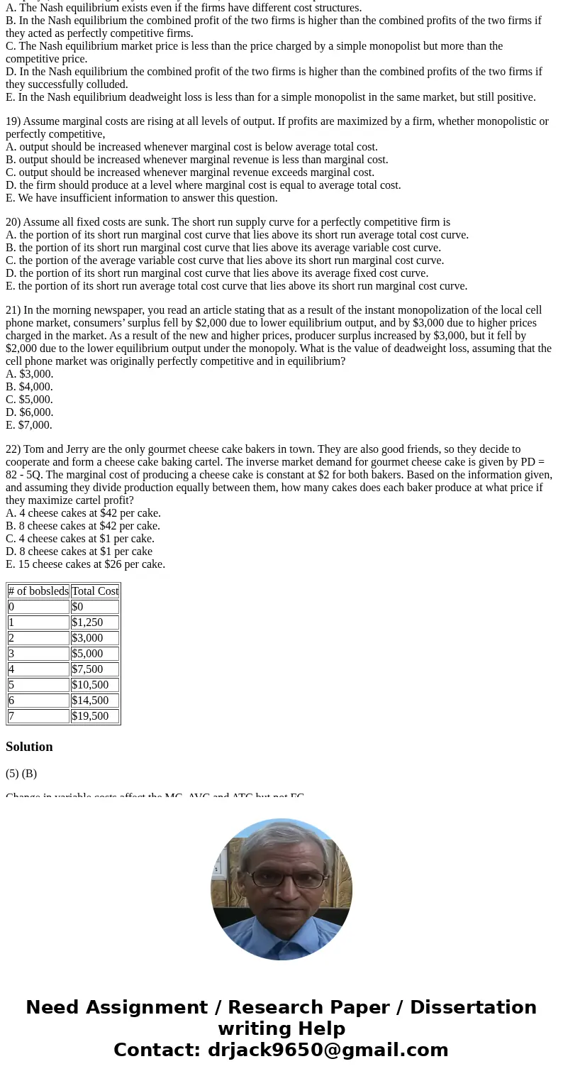 5) Which one of the following statements about a firm’s cost curves is true? A. The average variable cost curve only includes explicit costs. B. Increases in in