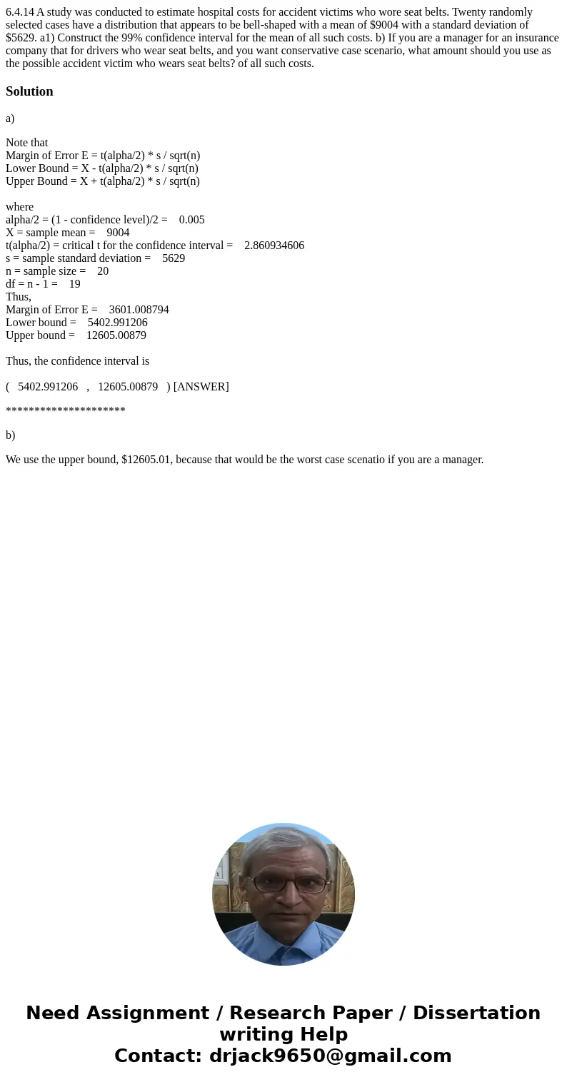 6.4.14 A study was conducted to estimate hospital costs for accident victims who wore seat belts. Twenty randomly selected cases have a distribution that appea  6.4.14 A study was conducted to estimate hospital costs for accident victims who wore seat belts. Twenty randomly selected cases have a distribution that appea