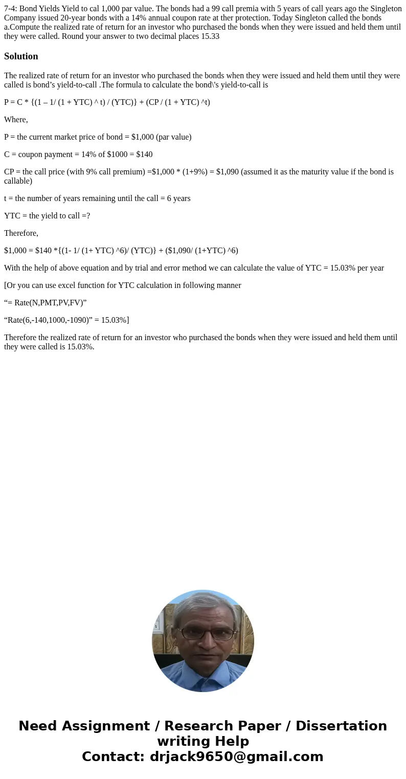  7-4: Bond Yields Yield to cal 1,000 par value. The bonds had a 99 call premia with 5 years of call years ago the Singleton Company issued 20-year bonds with a 