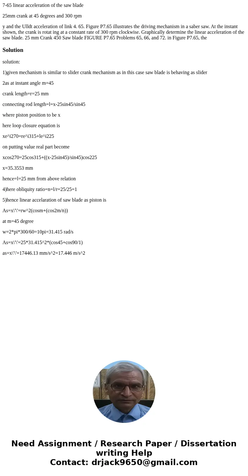 7-65 linear acceleration of the saw blade 25mm crank at 45 degrees and 300 rpm y and the Ulldt acceleration of link 4. 65. Figure P7.65 illustrates the driving 7-65 linear acceleration of the saw blade 25mm crank at 45 degrees and 300 rpm y and the Ulldt acceleration of link 4. 65. Figure P7.65 illustrates the driving