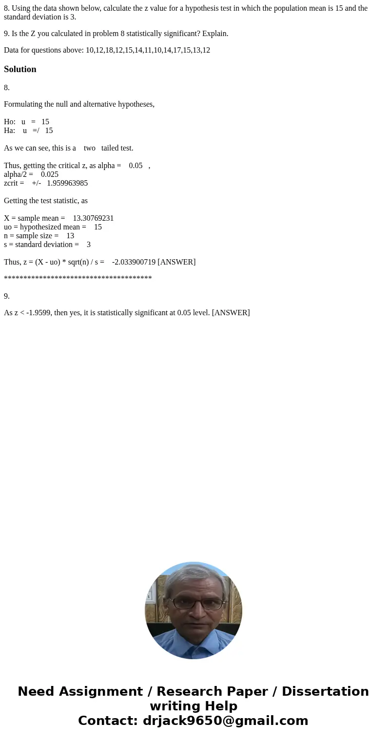 8. Using the data shown below, calculate the z value for a hypothesis test in which the population mean is 15 and the standard deviation is 3. 9. Is the Z you c