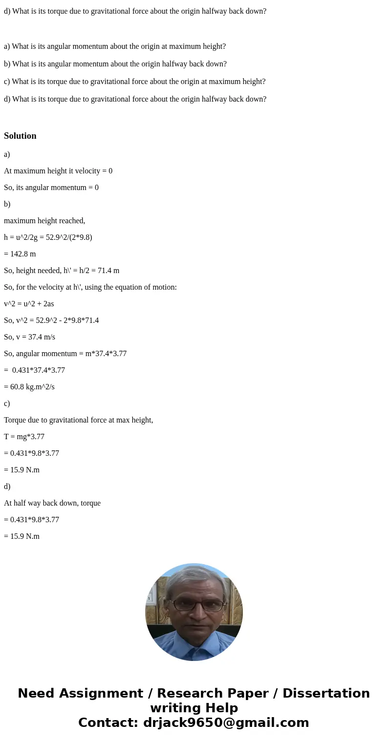 A 0.431 kg ball is located on the x-axis 3.77 m from the origin. It\'s launched straight up with a speed of 52.9 m/s. a) What is its angular momentum about the 