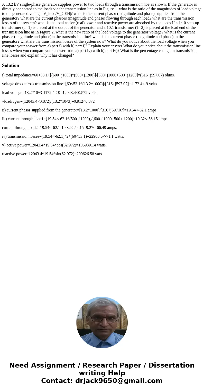  A 13.2 kV single-phase generator supplies power to two loads through a transmission hoe as shown. If the generator is directly connected to the loads via the t