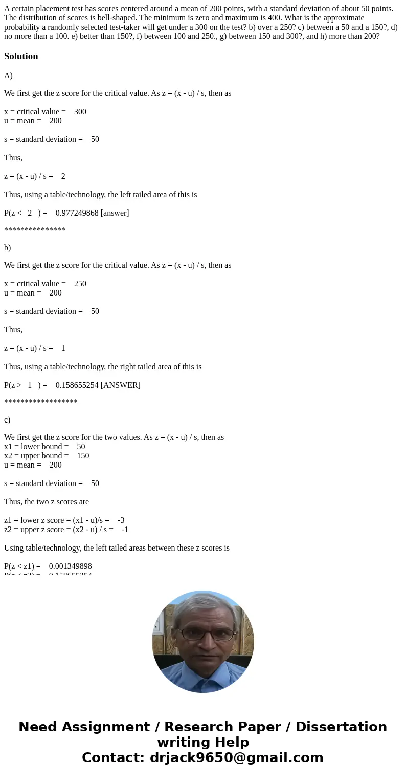 A certain placement test has scores centered around a mean of 200 points, with a standard deviation of about 50 points. The distribution of scores is bell-shape