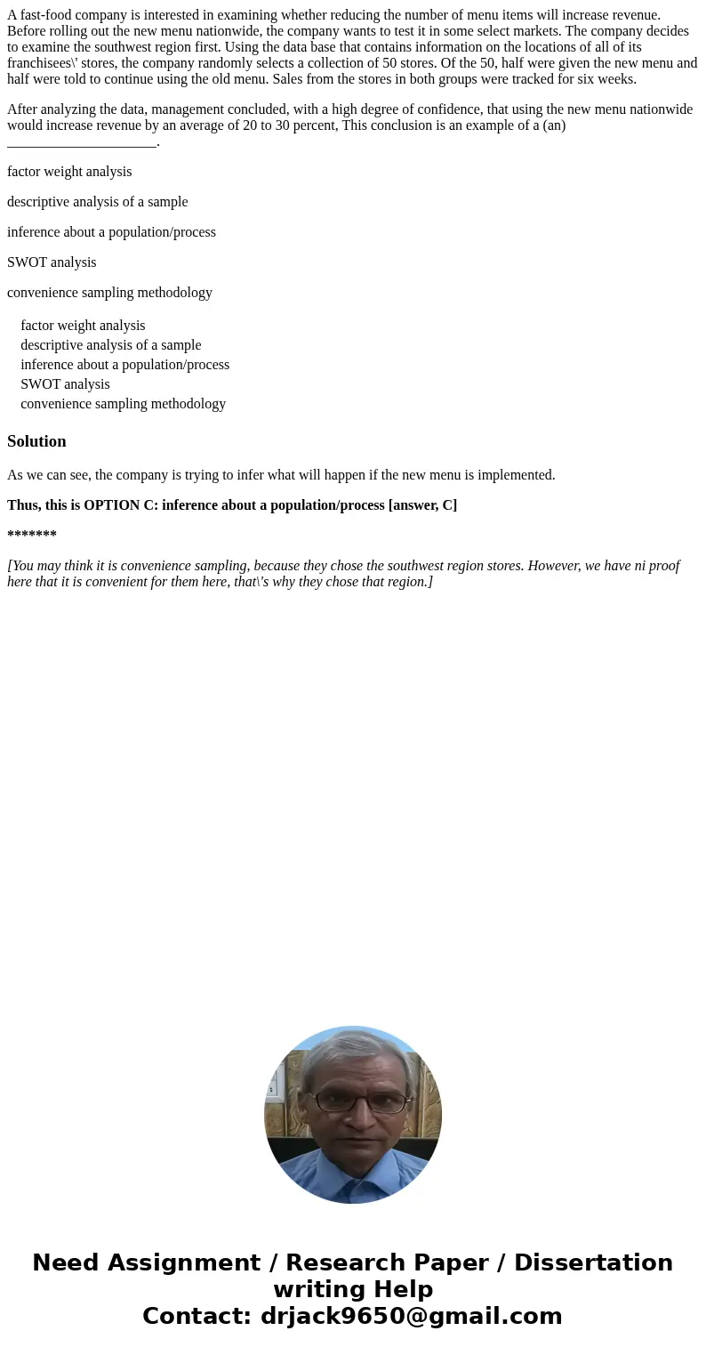 A fast-food company is interested in examining whether reducing the number of menu items will increase revenue. Before rolling out the new menu nationwide, the  A fast-food company is interested in examining whether reducing the number of menu items will increase revenue. Before rolling out the new menu nationwide, the