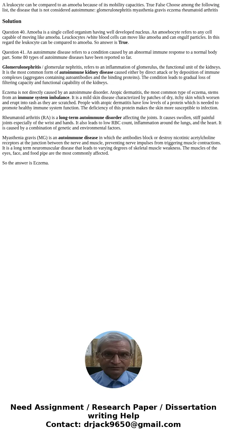 A leukocyte can be compared to an amoeba because of its mobility capacities. True False Choose among the following list, the disease that is not considered aut  A leukocyte can be compared to an amoeba because of its mobility capacities. True False Choose among the following list, the disease that is not considered aut