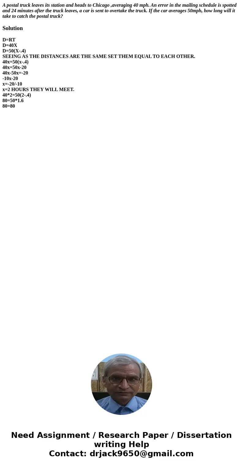 A postal truck leaves its station and heads to Chicago ,averaging 40 mph. An error in the mailing schedule is spotted and 24 minutes after the truck leaves, a c A postal truck leaves its station and heads to Chicago ,averaging 40 mph. An error in the mailing schedule is spotted and 24 minutes after the truck leaves, a c