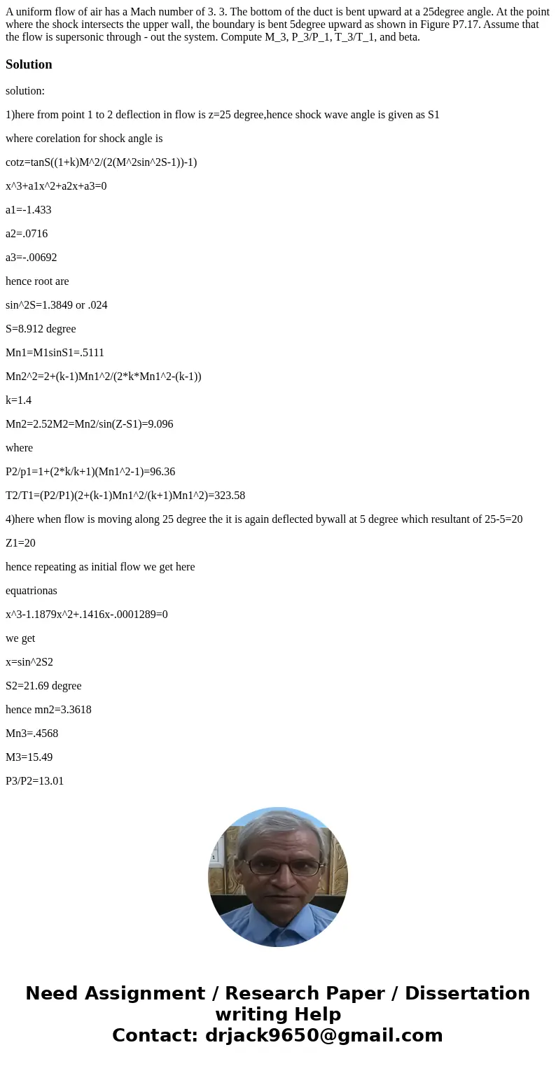 A uniform flow of air has a Mach number of 3. 3. The bottom of the duct is bent upward at a 25degree angle. At the point where the shock intersects the upper w  A uniform flow of air has a Mach number of 3. 3. The bottom of the duct is bent upward at a 25degree angle. At the point where the shock intersects the upper w