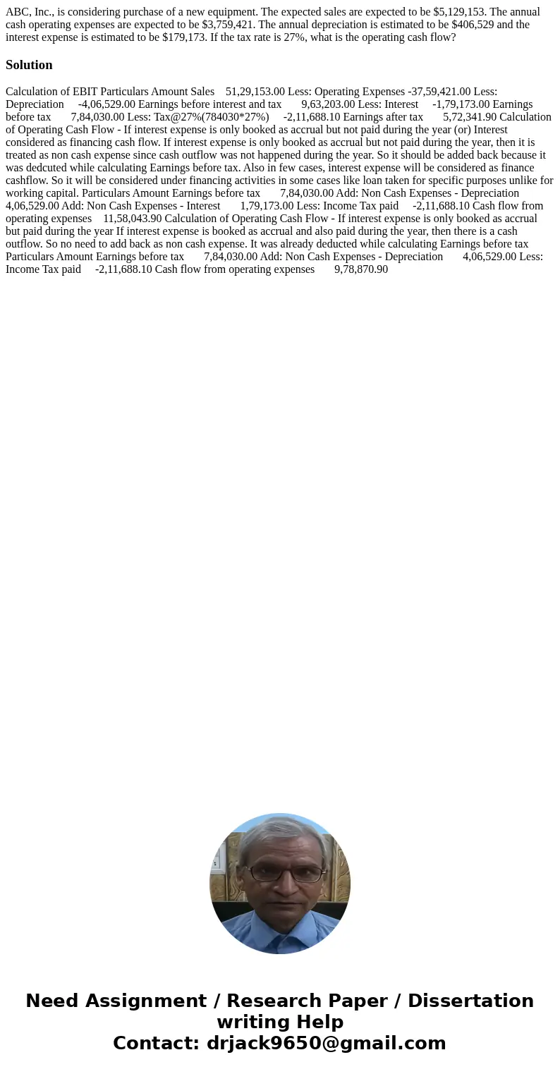 ABC, Inc., is considering purchase of a new equipment. The expected sales are expected to be $5,129,153. The annual cash operating expenses are expected to be $ ABC, Inc., is considering purchase of a new equipment. The expected sales are expected to be $5,129,153. The annual cash operating expenses are expected to be $