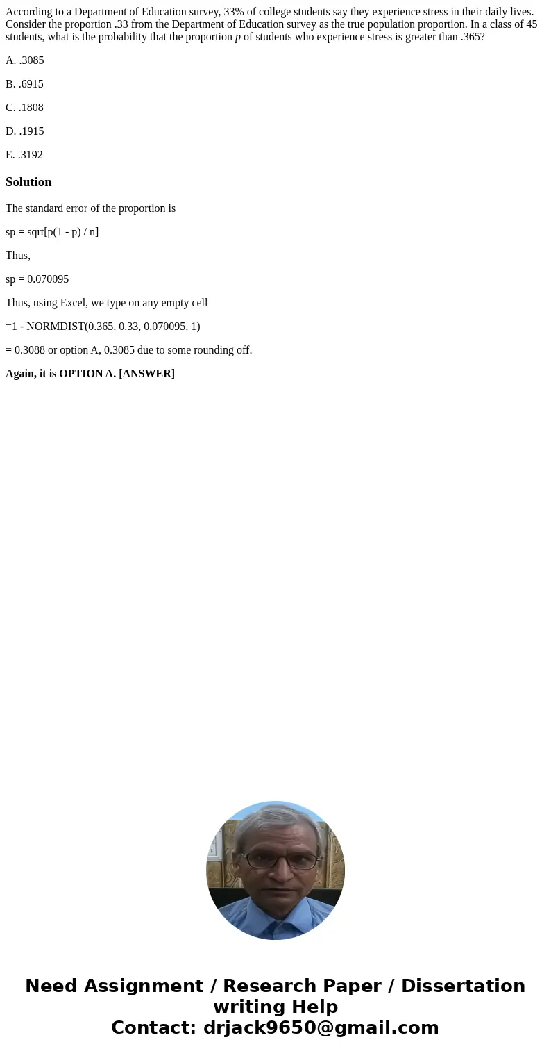 According to a Department of Education survey, 33% of college students say they experience stress in their daily lives. Consider the proportion .33 from the Dep According to a Department of Education survey, 33% of college students say they experience stress in their daily lives. Consider the proportion .33 from the Dep