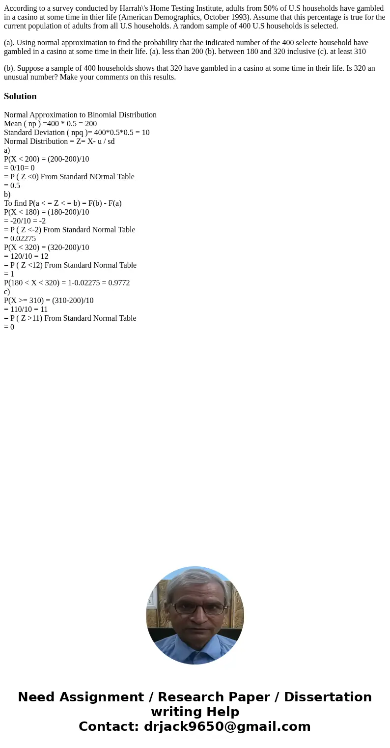 According to a survey conducted by Harrah\'s Home Testing Institute, adults from 50% of U.S households have gambled in a casino at some time in thier life (Amer According to a survey conducted by Harrah\'s Home Testing Institute, adults from 50% of U.S households have gambled in a casino at some time in thier life (Amer