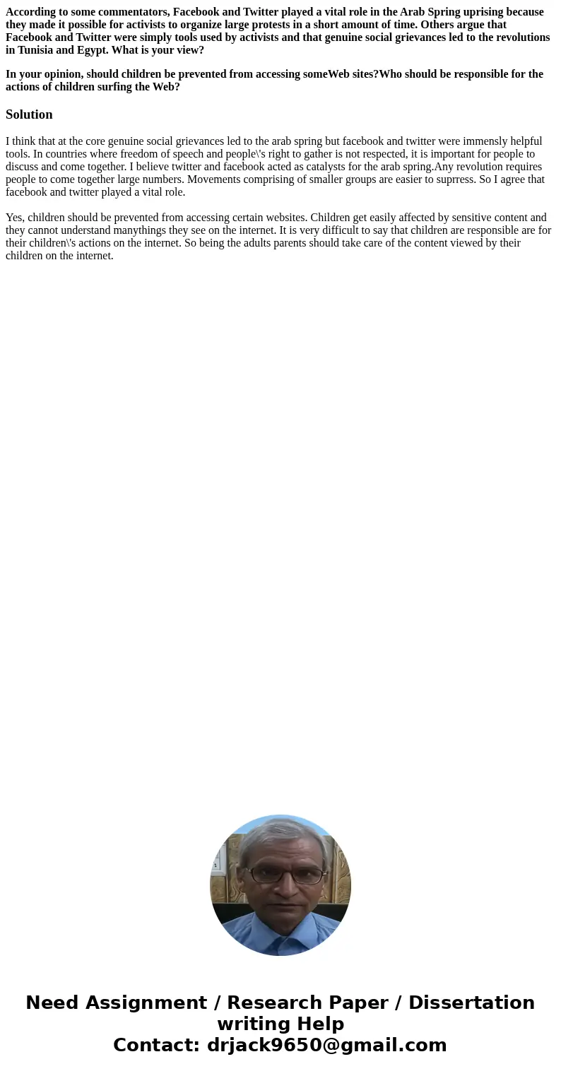 According to some commentators, Facebook and Twitter played a vital role in the Arab Spring uprising because they made it possible for activists to organize lar According to some commentators, Facebook and Twitter played a vital role in the Arab Spring uprising because they made it possible for activists to organize lar