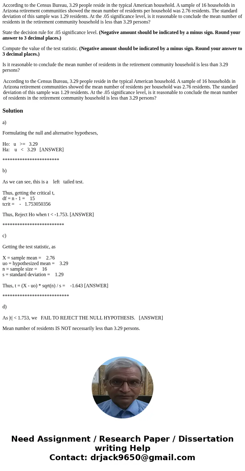 According to the Census Bureau, 3.29 people reside in the typical American household. A sample of 16 households in Arizona retirement communities showed the mea According to the Census Bureau, 3.29 people reside in the typical American household. A sample of 16 households in Arizona retirement communities showed the mea