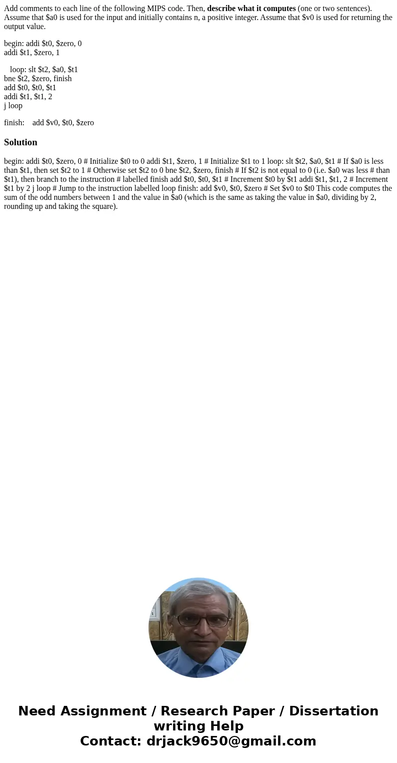 Add comments to each line of the following MIPS code. Then, describe what it computes (one or two sentences). Assume that $a0 is used for the input and initiall