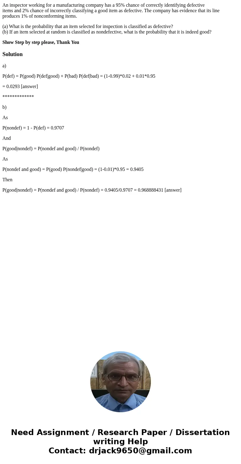An inspector working for a manufacturing company has a 95% chance of correctly identifying defective items and 2% chance of incorrectly classifying a good item  An inspector working for a manufacturing company has a 95% chance of correctly identifying defective items and 2% chance of incorrectly classifying a good item
