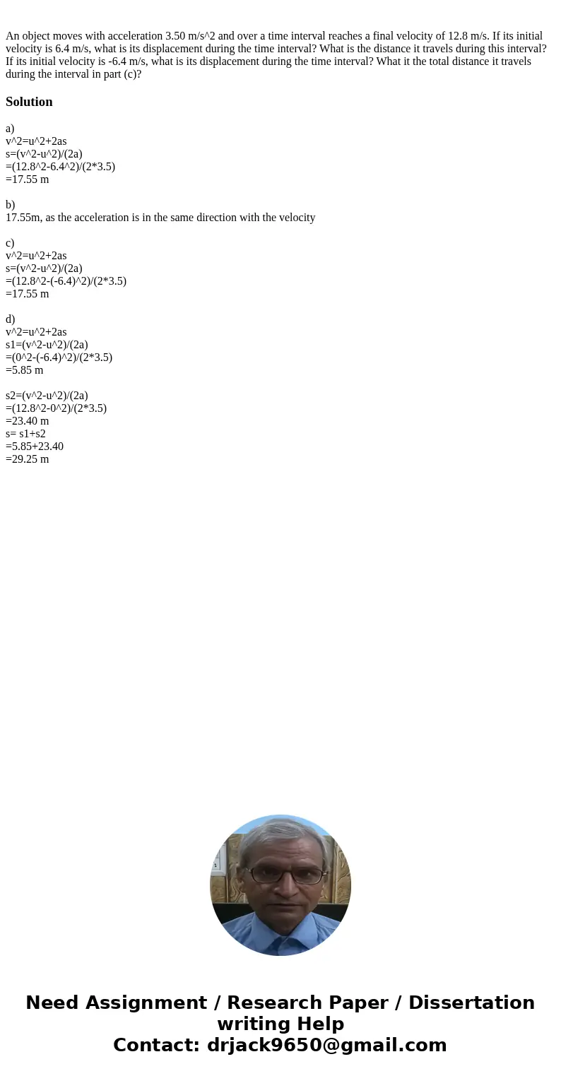 An object moves with acceleration 3.50 m/s^2 and over a time interval reaches a final velocity of 12.8 m/s. If its initial velocity is 6.4 m/s, what is its dis  An object moves with acceleration 3.50 m/s^2 and over a time interval reaches a final velocity of 12.8 m/s. If its initial velocity is 6.4 m/s, what is its dis