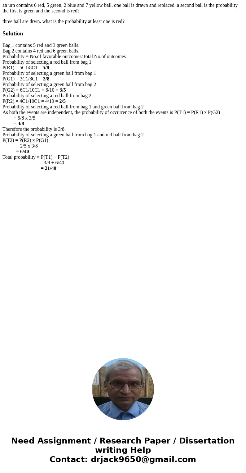 an urn contains 6 red, 5 green, 2 blue and 7 yellow ball. one ball is drawn and replaced. a second ball is the probability the first is green and the second is an urn contains 6 red, 5 green, 2 blue and 7 yellow ball. one ball is drawn and replaced. a second ball is the probability the first is green and the second is