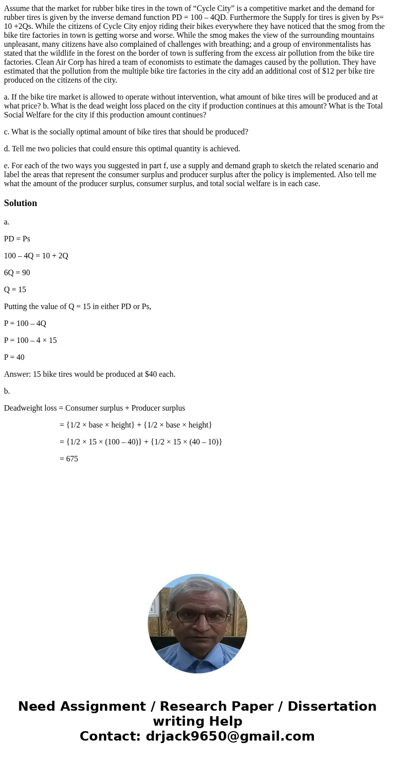 Assume that the market for rubber bike tires in the town of “Cycle City” is a competitive market and the demand for rubber tires is given by the inverse demand  Assume that the market for rubber bike tires in the town of “Cycle City” is a competitive market and the demand for rubber tires is given by the inverse demand