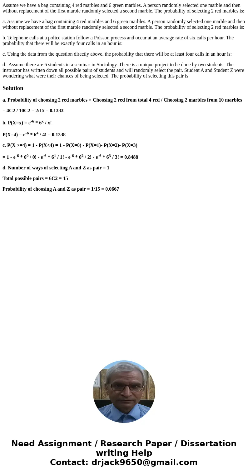 Assume we have a bag containing 4 red marbles and 6 green marbles. A person randomly selected one marble and then without replacement of the first marble random