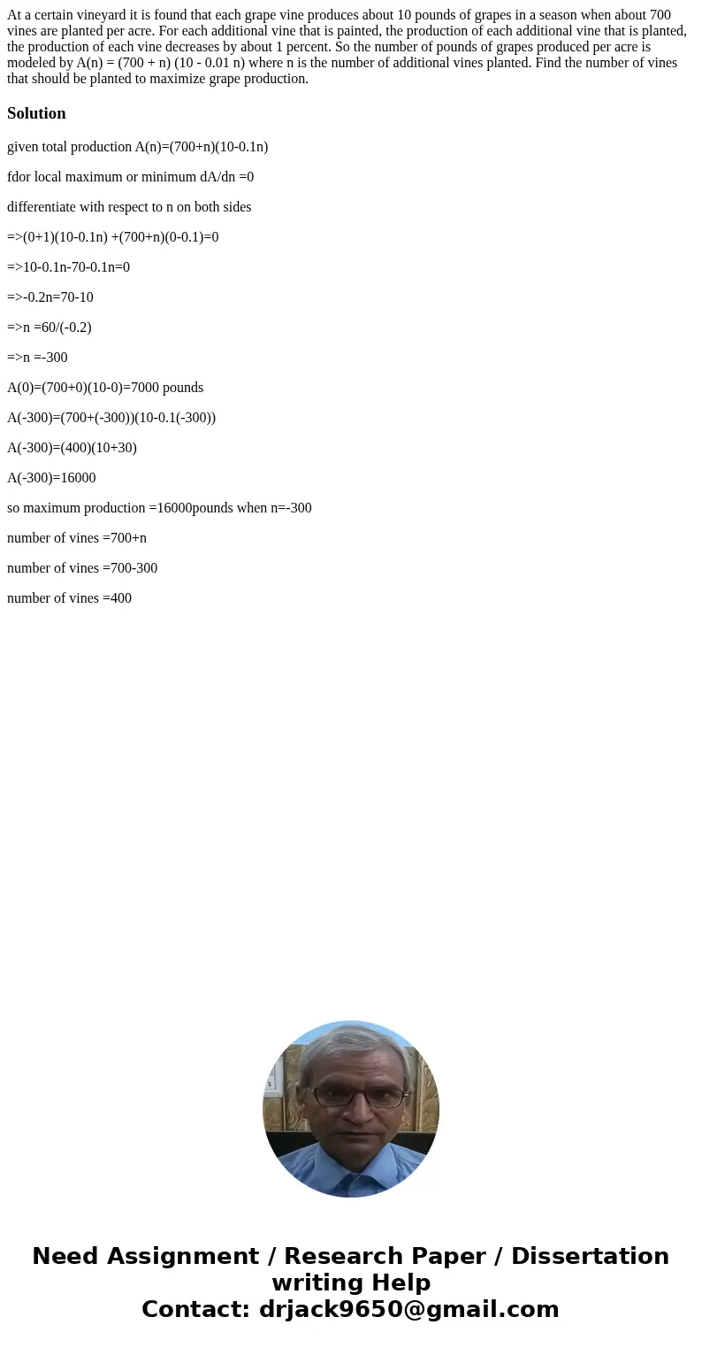  At a certain vineyard it is found that each grape vine produces about 10 pounds of grapes in a season when about 700 vines are planted per acre. For each addit