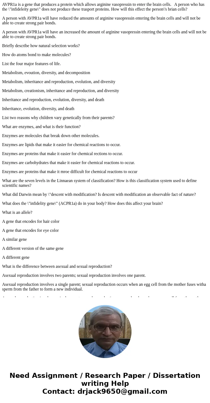 AVPR1a is a gene that produces a protein which allows arginine vasopressin to enter the brain cells. A person who has the \ AVPR1a is a gene that produces a protein which allows arginine vasopressin to enter the brain cells. A person who has the \