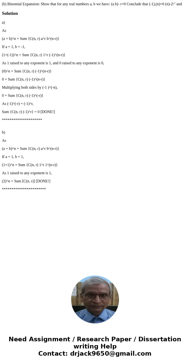  (b) Binomial Expansion: Show that for any real numbers a, b we have: (a b)- r=0 Conclude that (-1),(n)=0 (n)-2\