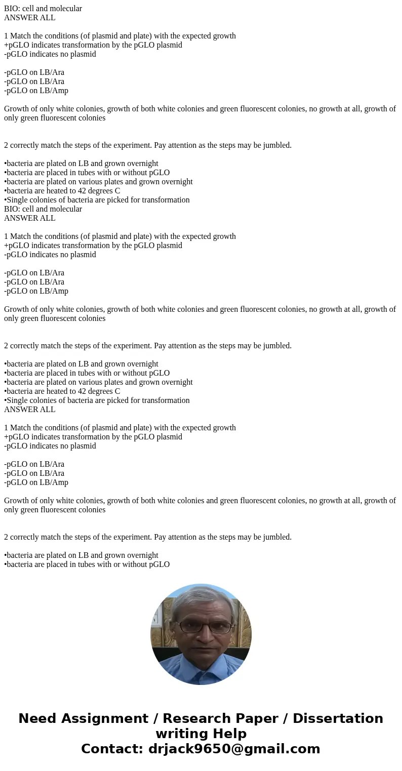  BIO: cell and molecular ANSWER ALL 1 Match the conditions (of plasmid and plate) with the expected growth +pGLO indicates transformation by the pGLO plasmid -p