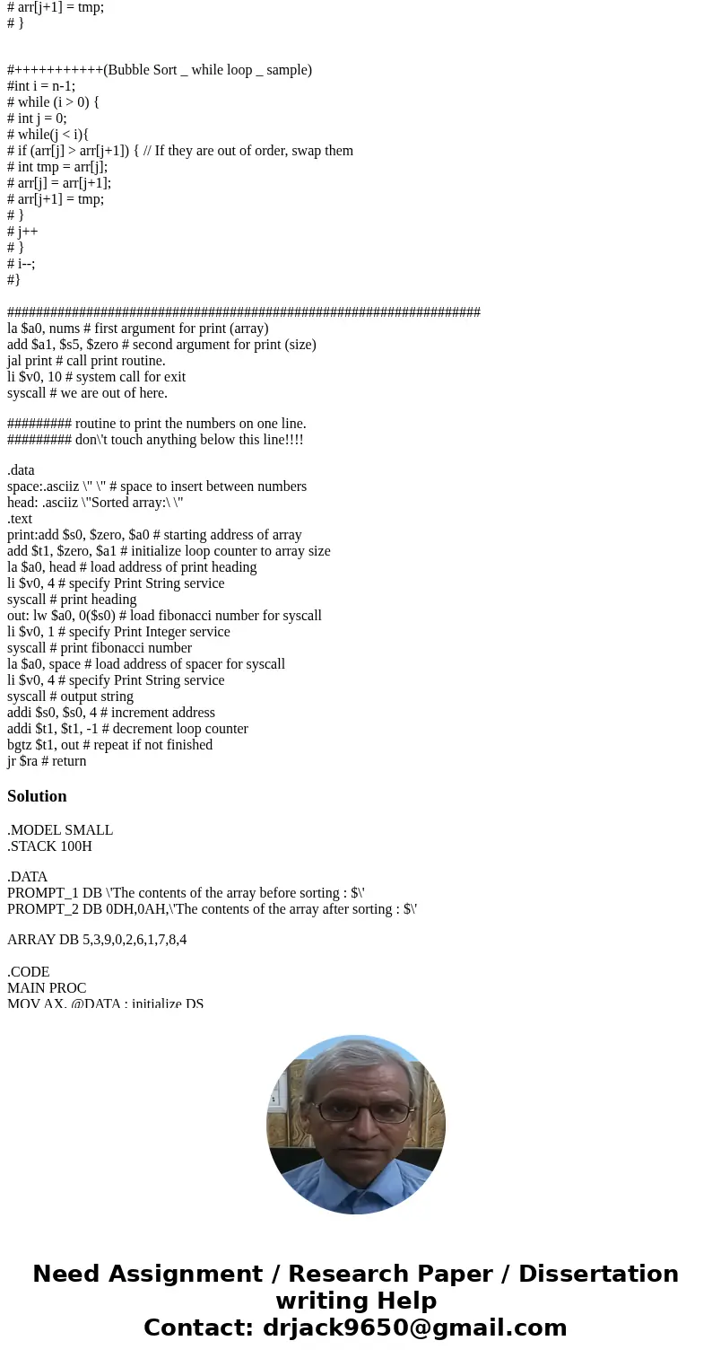 Bubble Sort ({assembly language}) To complete the MIPS (assemble code) code, you essentially must translate the two nested for loops and if statement above from Bubble Sort ({assembly language}) To complete the MIPS (assemble code) code, you essentially must translate the two nested for loops and if statement above from