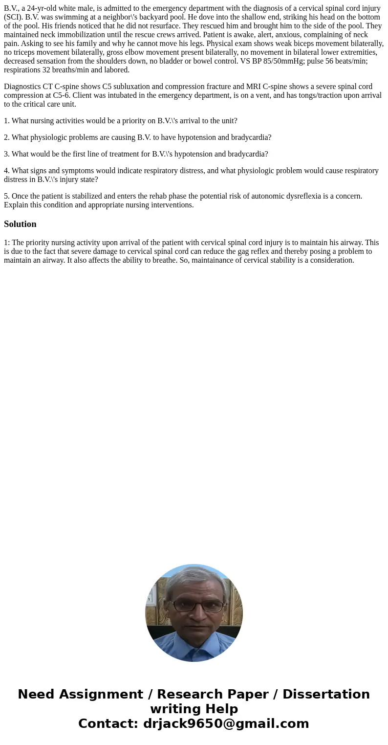 B.V., a 24-yr-old white male, is admitted to the emergency department with the diagnosis of a cervical spinal cord injury (SCI). B.V. was swimming at a neighbor B.V., a 24-yr-old white male, is admitted to the emergency department with the diagnosis of a cervical spinal cord injury (SCI). B.V. was swimming at a neighbor