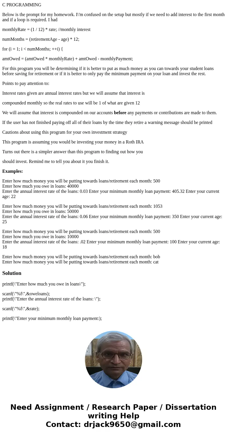C PROGRAMMING Below is the prompt for my homework. I\'m confused on the setup but mostly if we need to add interest to the first month and if a loop is required C PROGRAMMING Below is the prompt for my homework. I\'m confused on the setup but mostly if we need to add interest to the first month and if a loop is required