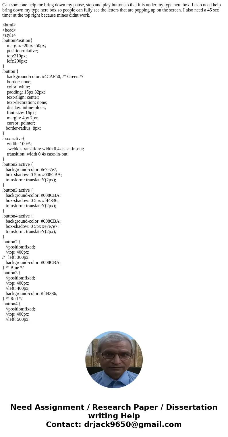 Can someone help me bring down my pause, stop and play button so that it is under my type here box. I aslo need help bring down my type here box so people can f Can someone help me bring down my pause, stop and play button so that it is under my type here box. I aslo need help bring down my type here box so people can f