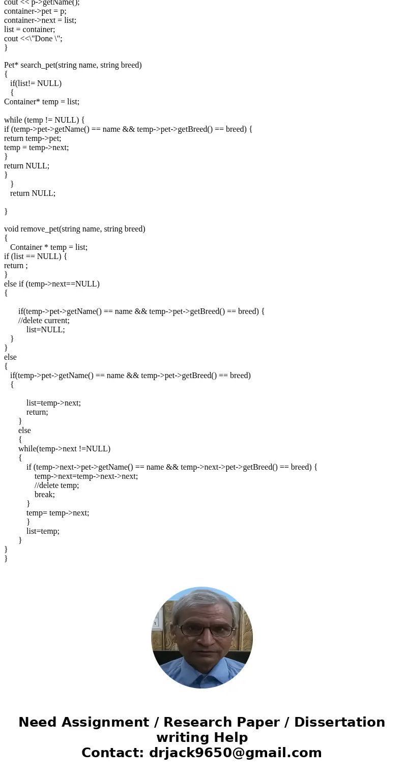 Can you help me fix my search,add, ad=nd remove pet methods for this c++ code? Please follow this link to more information: https://www.chegg.com/homework-help/ Can you help me fix my search,add, ad=nd remove pet methods for this c++ code? Please follow this link to more information: https://www.chegg.com/homework-help/
