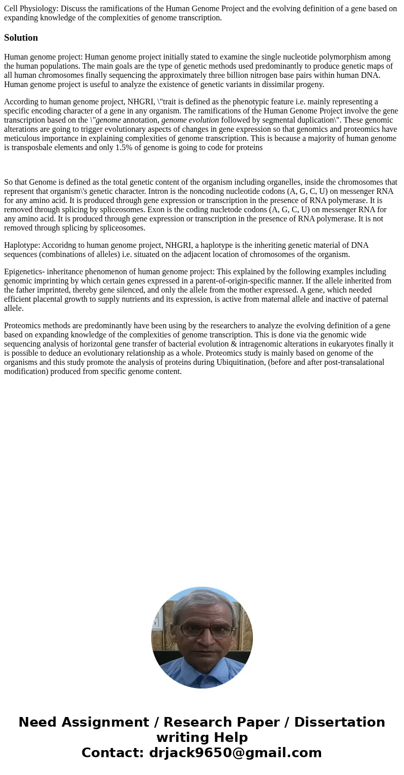 Cell Physiology: Discuss the ramifications of the Human Genome Project and the evolving definition of a gene based on expanding knowledge of the complexities of
