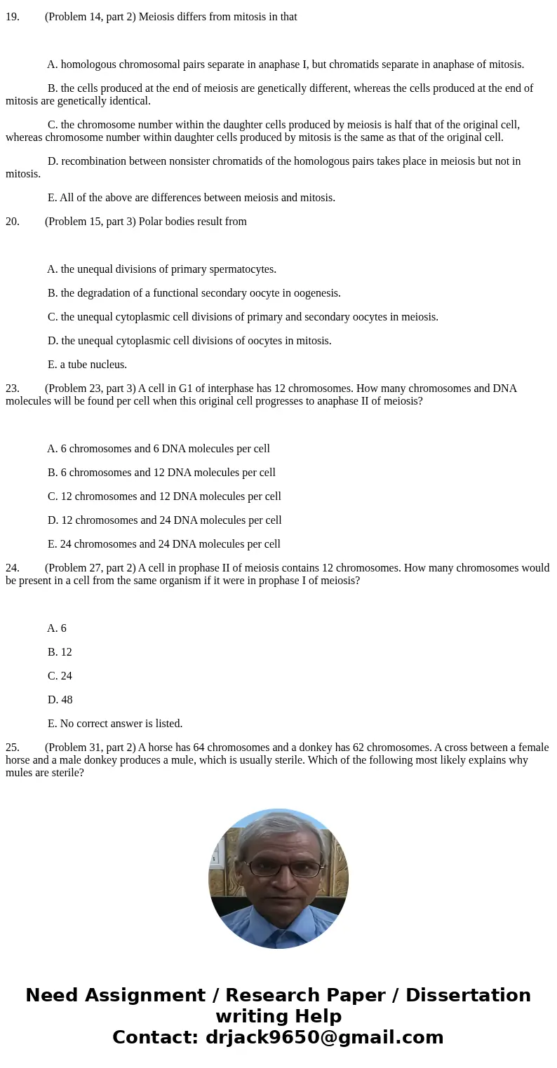 Chptr2...15> 15. (Problem 10) Why are the two cells produced by the cell cycle genetically identical? A. An exact copy of each DNA molecule was created in S 