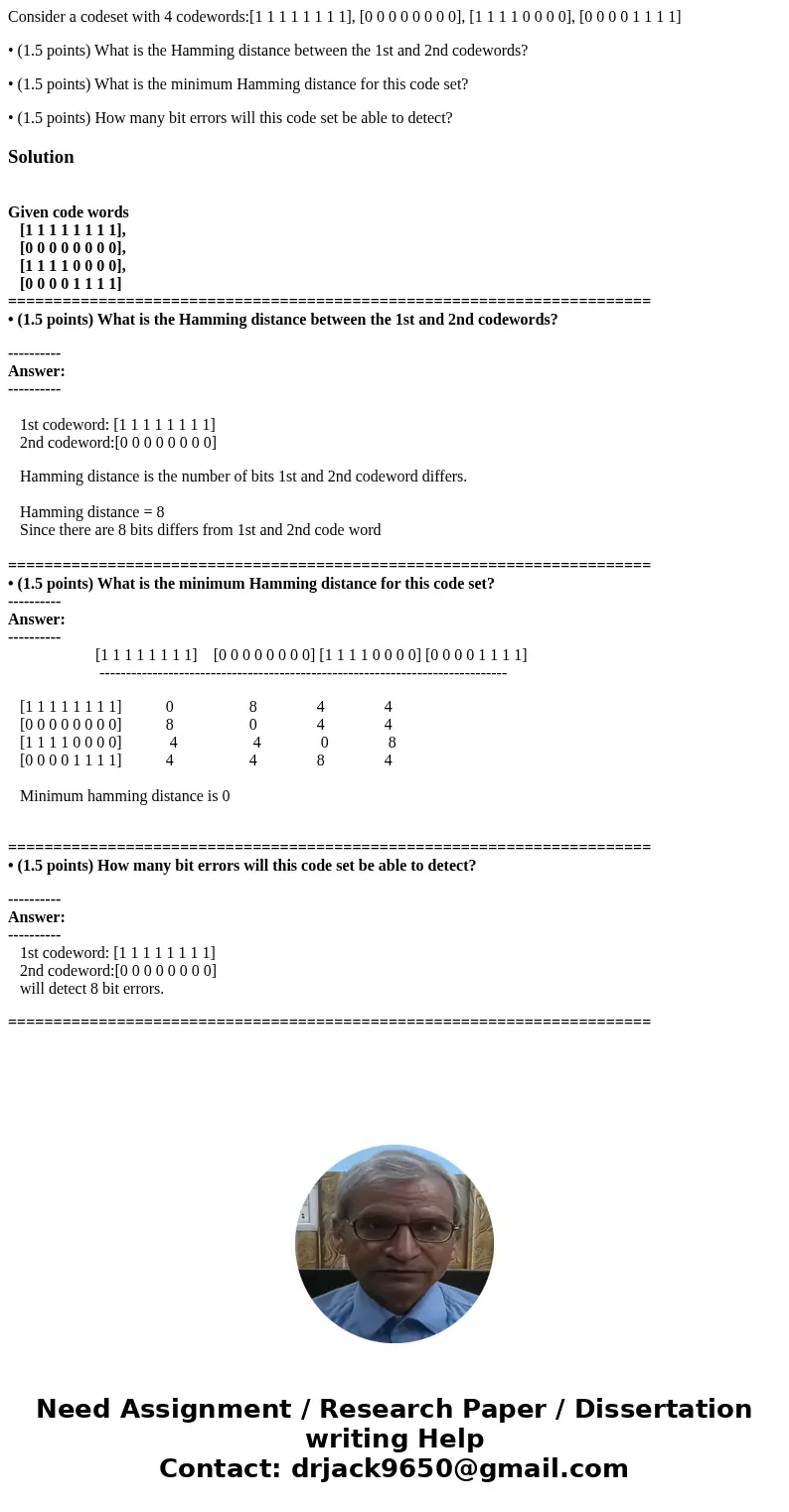 Consider a codeset with 4 codewords:[1 1 1 1 1 1 1 1], [0 0 0 0 0 0 0 0], [1 1 1 1 0 0 0 0], [0 0 0 0 1 1 1 1] • (1.5 points) What is the Hamming distance betwe