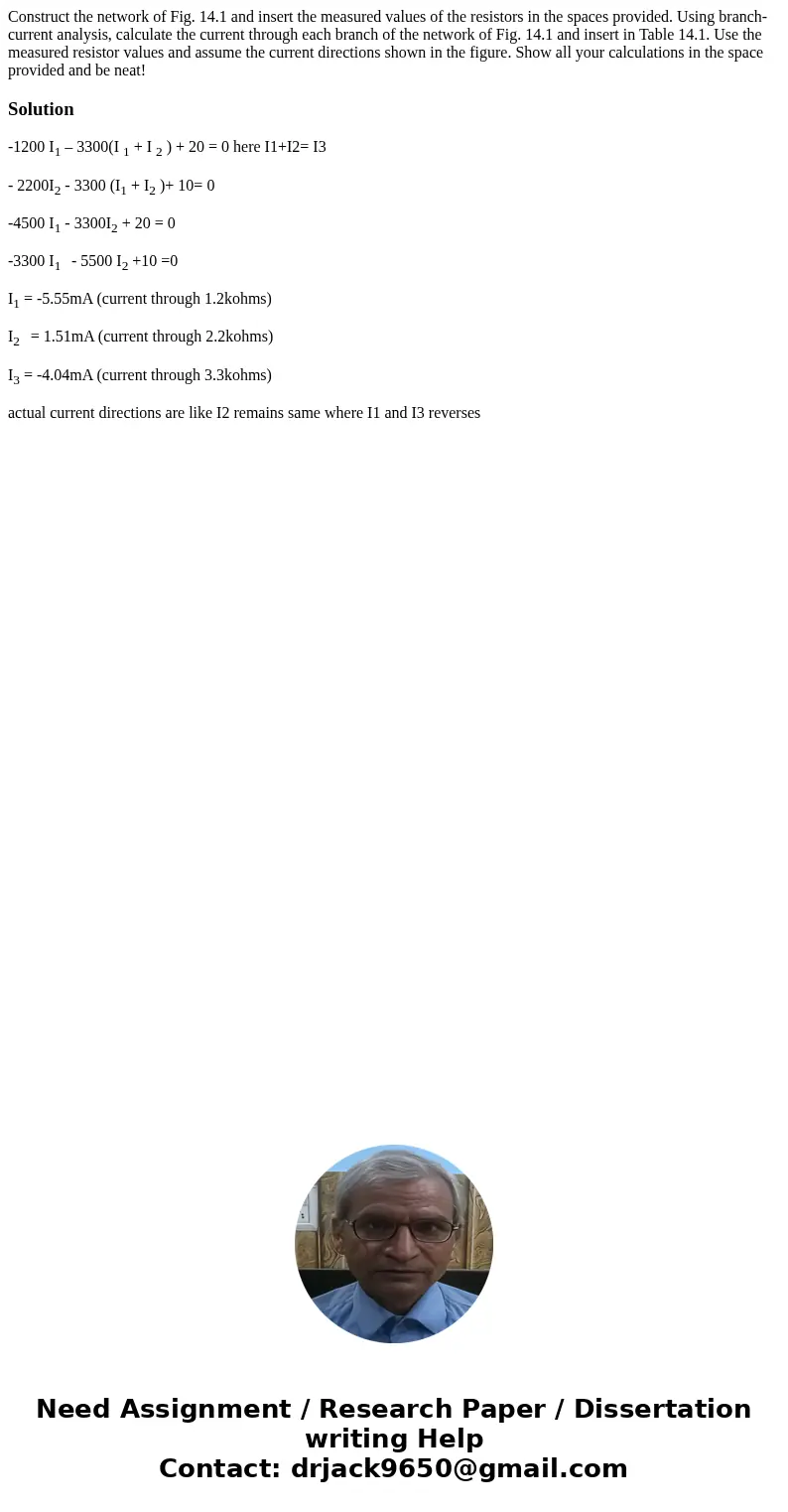 Construct the network of Fig. 14.1 and insert the measured values of the resistors in the spaces provided. Using branch-current analysis, calculate the current  Construct the network of Fig. 14.1 and insert the measured values of the resistors in the spaces provided. Using branch-current analysis, calculate the current