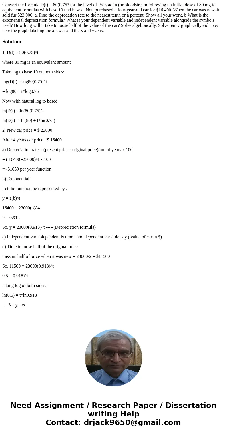Convert the formula D(t) = 80(0.75? tor the level of Proz-ac in (hr bloodstream following un initial dose of 80 mg to equivalent formulas with base 10 und base  Convert the formula D(t) = 80(0.75? tor the level of Proz-ac in (hr bloodstream following un initial dose of 80 mg to equivalent formulas with base 10 und base