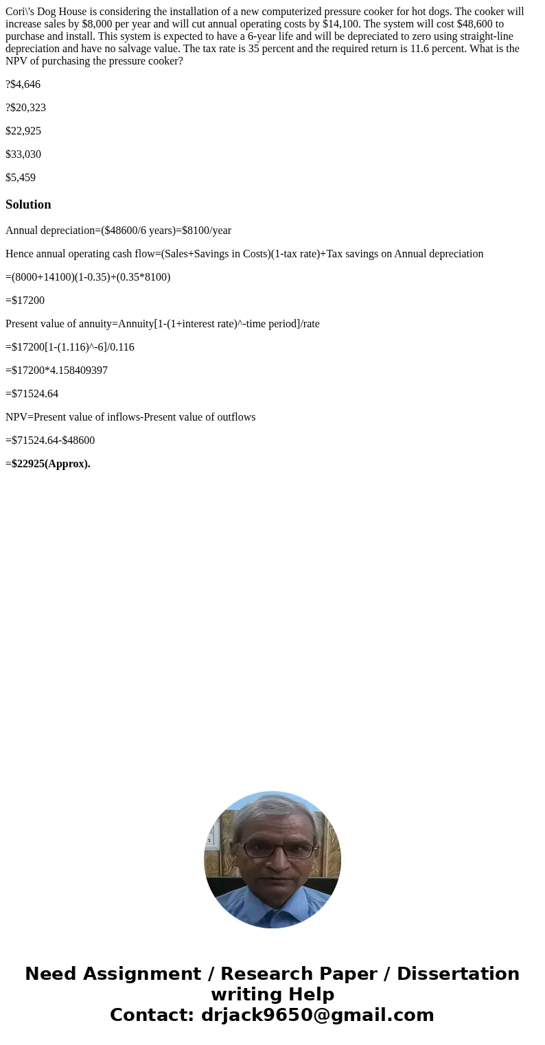 Cori\'s Dog House is considering the installation of a new computerized pressure cooker for hot dogs. The cooker will increase sales by $8,000 per year and will