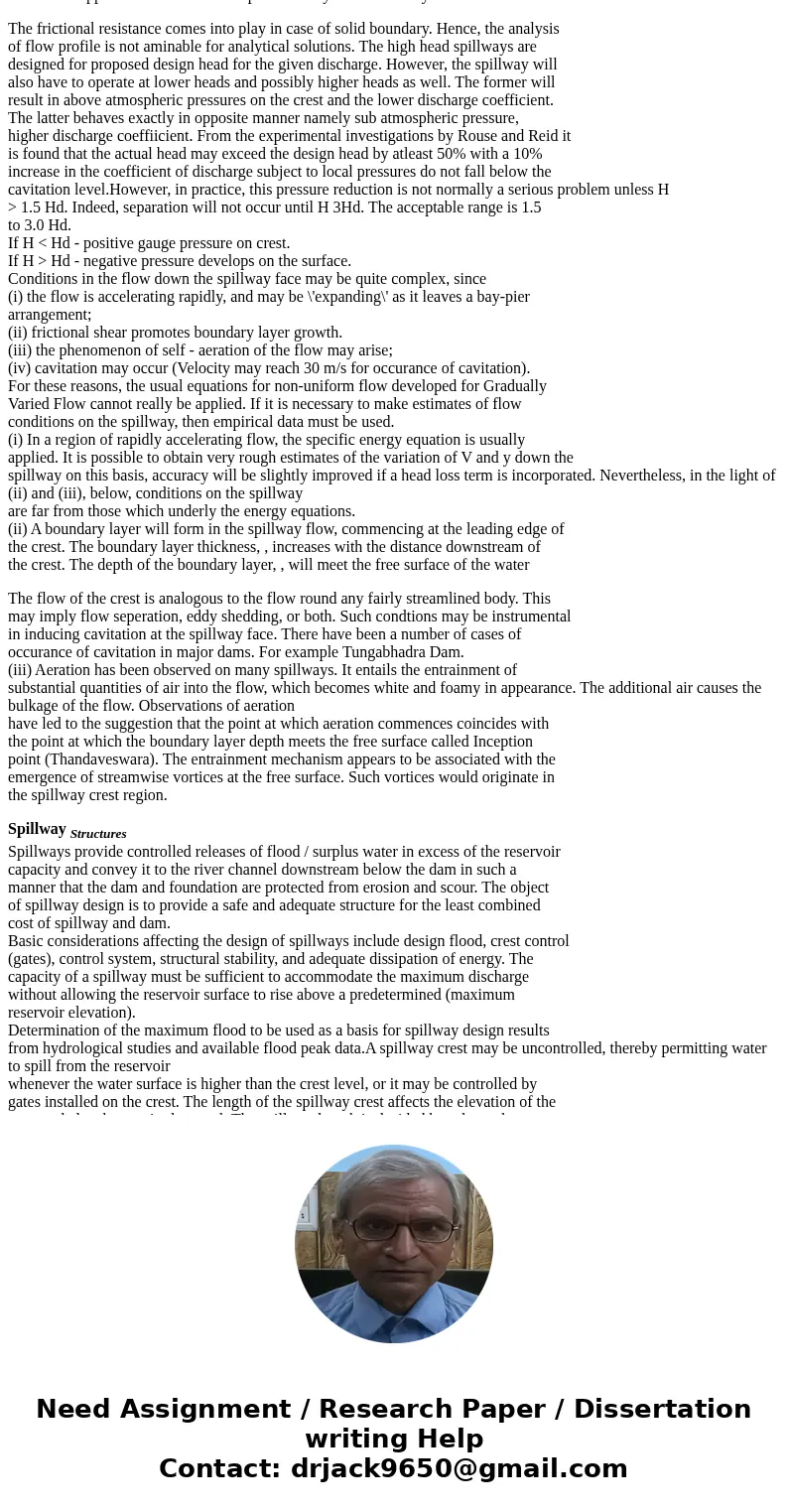 Describe the design principles that are involved in the design of ogee spillway.SolutionSpillway is a passage in a dam through which the design flood could be d Describe the design principles that are involved in the design of ogee spillway.SolutionSpillway is a passage in a dam through which the design flood could be d