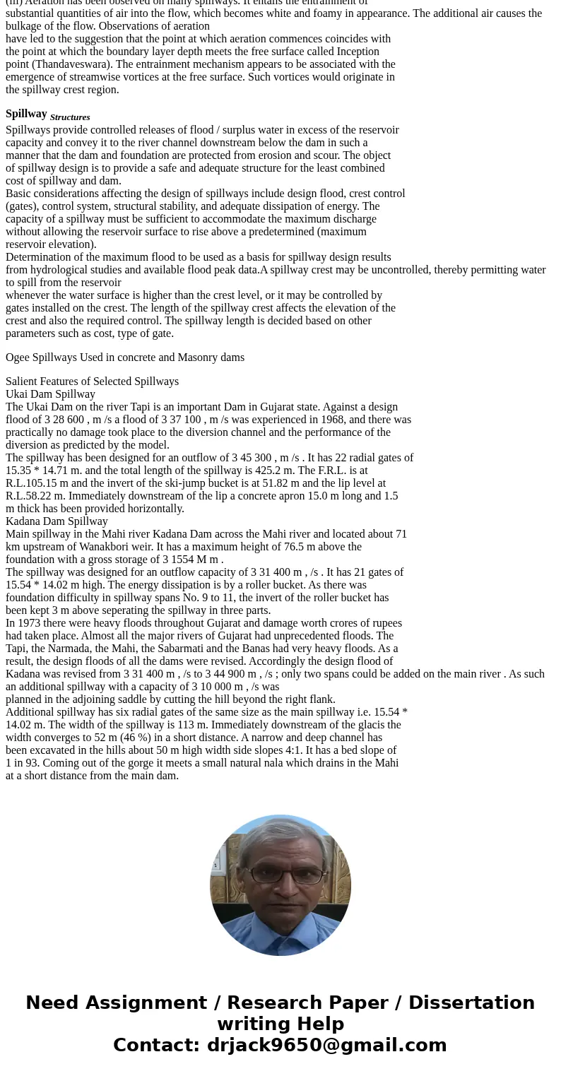 Describe the design principles that are involved in the design of ogee spillway.SolutionSpillway is a passage in a dam through which the design flood could be d Describe the design principles that are involved in the design of ogee spillway.SolutionSpillway is a passage in a dam through which the design flood could be d