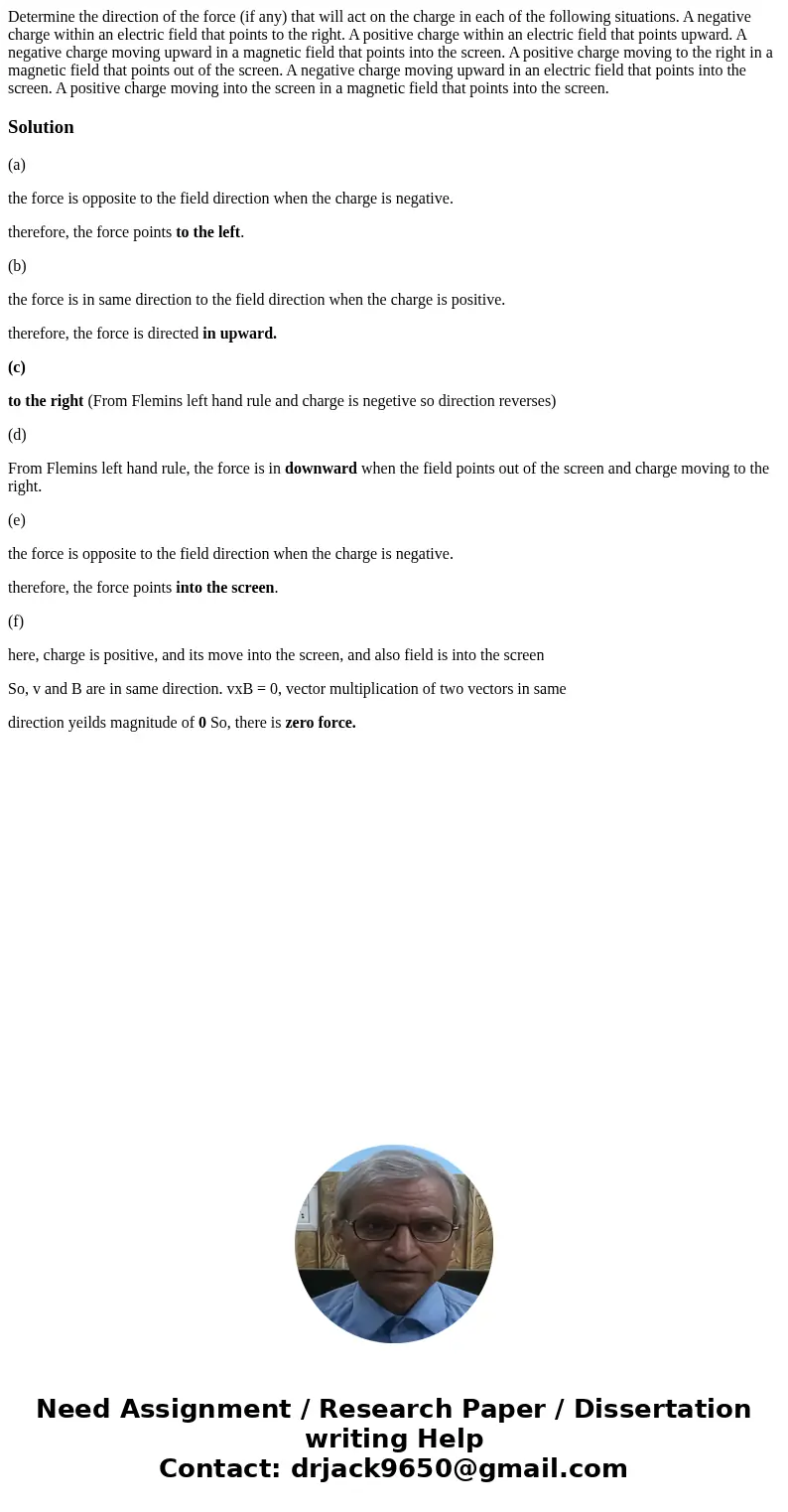 Determine the direction of the force (if any) that will act on the charge in each of the following situations. A negative charge within an electric field that   Determine the direction of the force (if any) that will act on the charge in each of the following situations. A negative charge within an electric field that