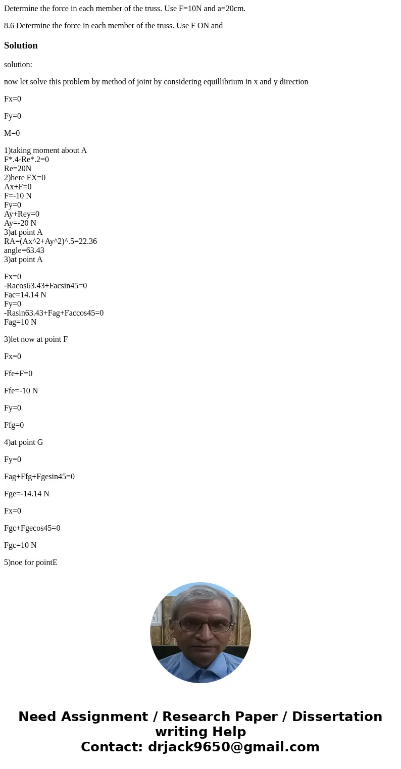 Determine the force in each member of the truss. Use F=10N and a=20cm. 8.6 Determine the force in each member of the truss. Use F ON and Solutionsolution: now l Determine the force in each member of the truss. Use F=10N and a=20cm. 8.6 Determine the force in each member of the truss. Use F ON and Solutionsolution: now l