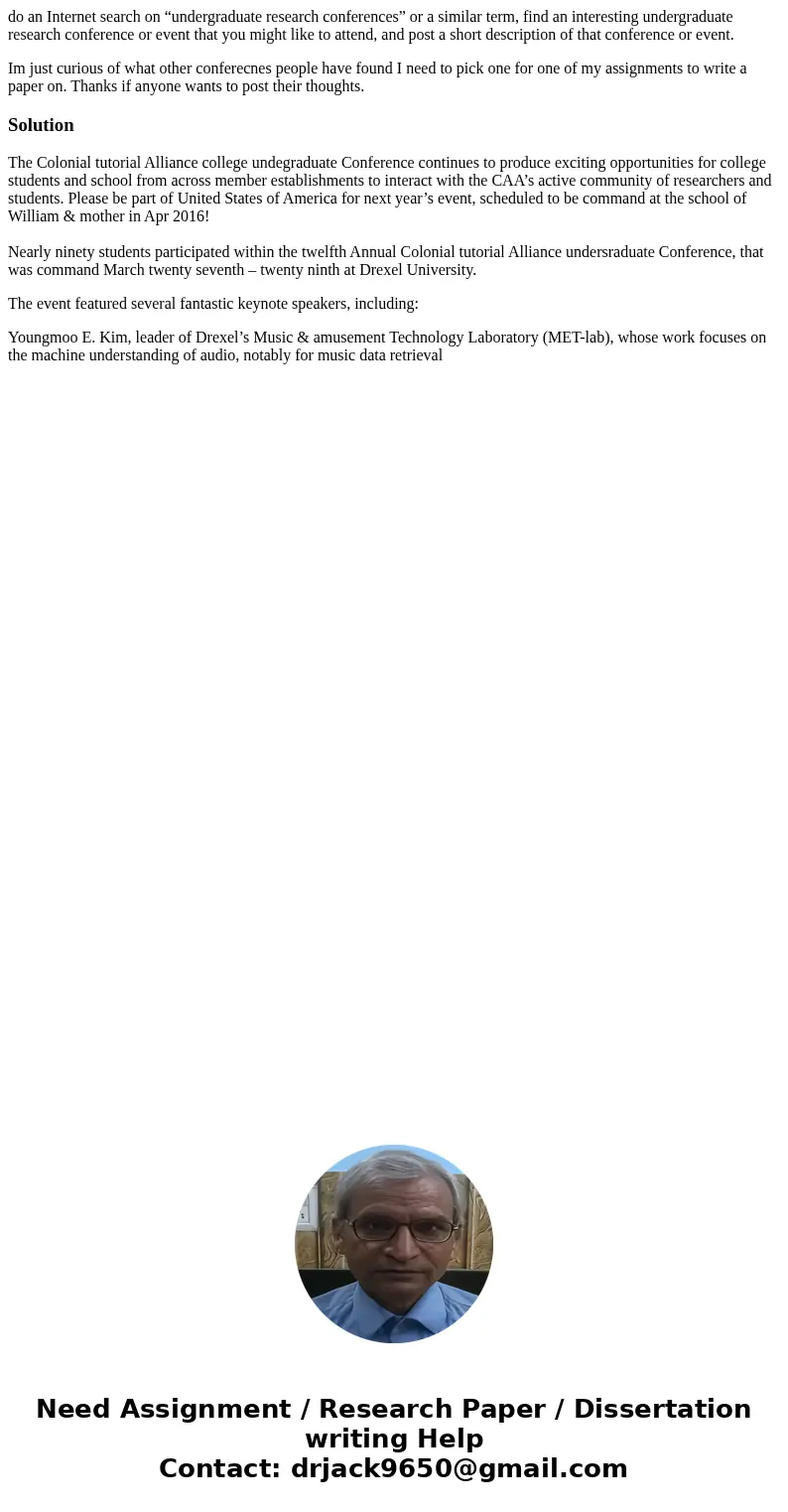 do an Internet search on “undergraduate research conferences” or a similar term, find an interesting undergraduate research conference or event that you might l do an Internet search on “undergraduate research conferences” or a similar term, find an interesting undergraduate research conference or event that you might l