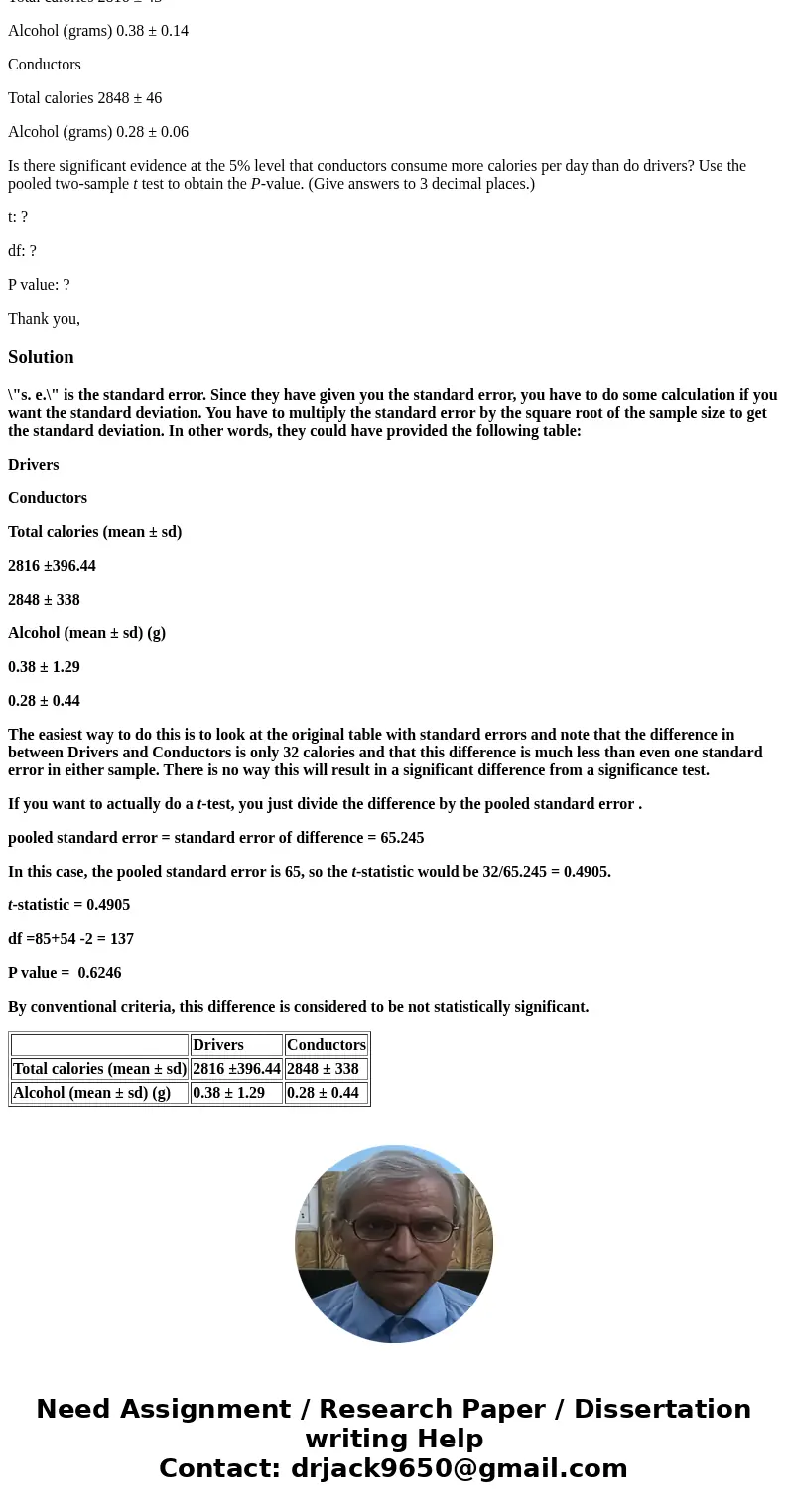 Do various occupational groups differ in their diets? A British study of this question compared 85 drivers and 54 conductors of London double-decker buses. The 