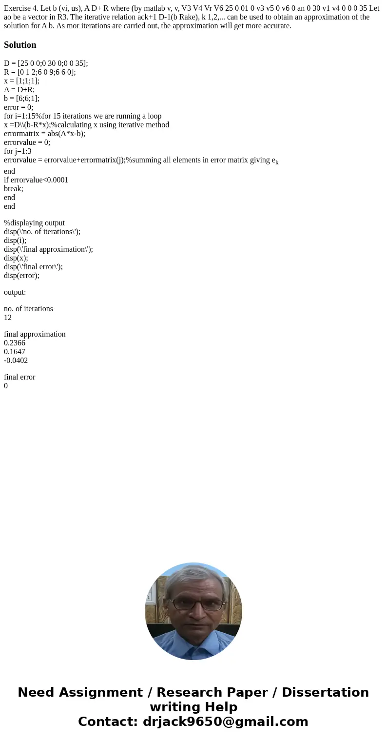 Exercise 4. Let b (vi, us), A D+ R where (by matlab v, v, V3 V4 Vr V6 25 0 01 0 v3 v5 0 v6 0 an 0 30 v1 v4 0 0 0 35 Let ao be a vector in R3. The iterative rel  Exercise 4. Let b (vi, us), A D+ R where (by matlab v, v, V3 V4 Vr V6 25 0 01 0 v3 v5 0 v6 0 an 0 30 v1 v4 0 0 0 35 Let ao be a vector in R3. The iterative rel