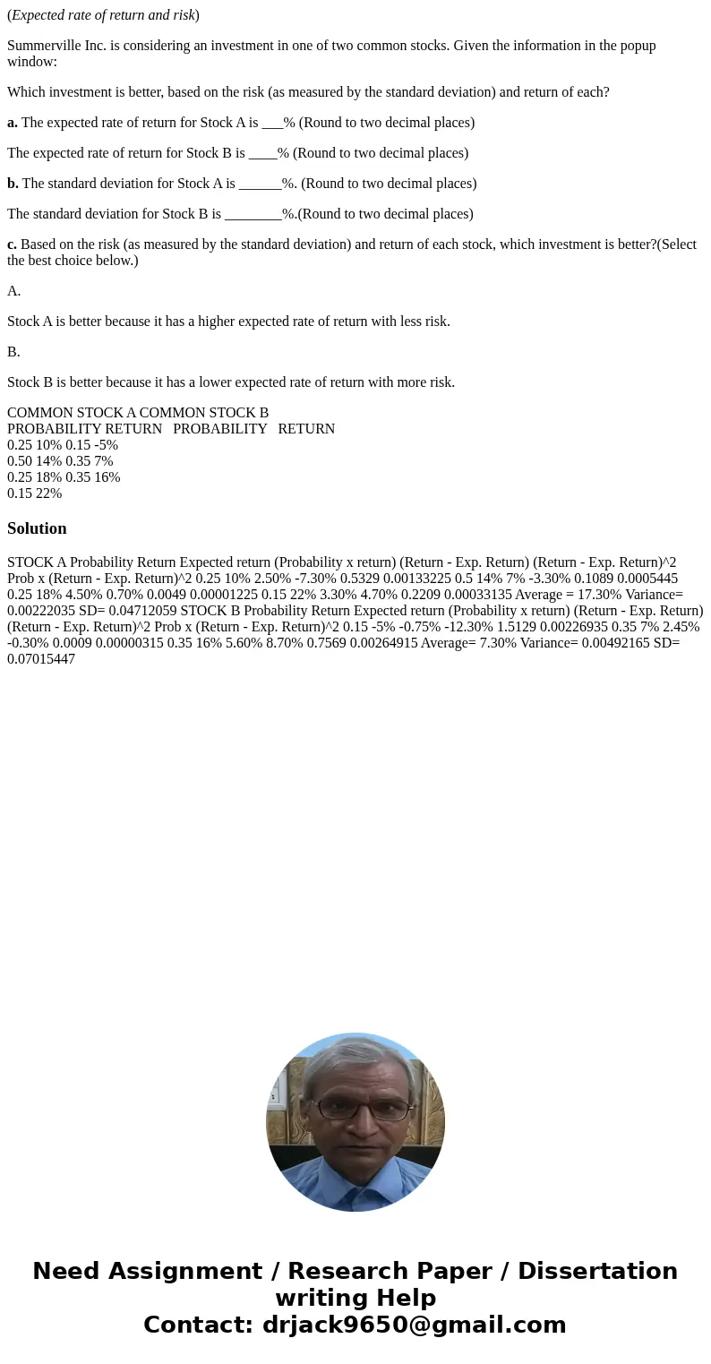 (Expected rate of return and risk) Summerville Inc. is considering an investment in one of two common stocks. Given the information in the popup window: Which i (Expected rate of return and risk) Summerville Inc. is considering an investment in one of two common stocks. Given the information in the popup window: Which i