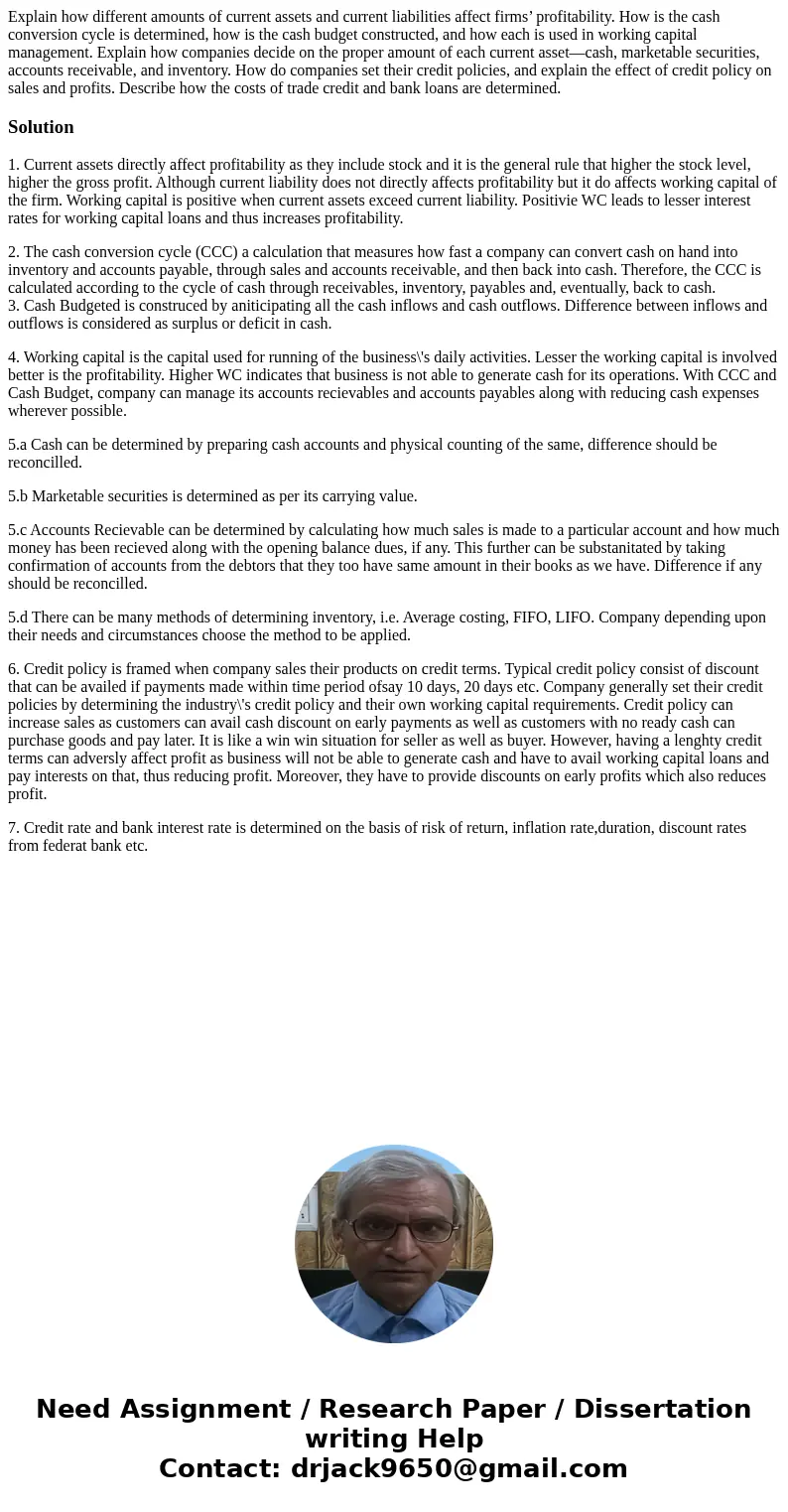 Explain how different amounts of current assets and current liabilities affect firms’ profitability. How is the cash conversion cycle is determined, how is the  Explain how different amounts of current assets and current liabilities affect firms’ profitability. How is the cash conversion cycle is determined, how is the